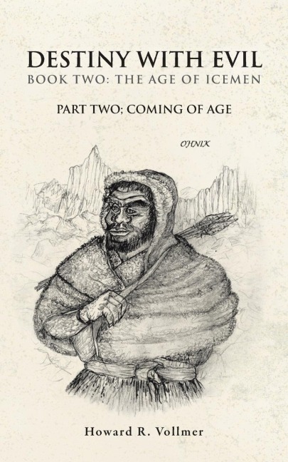 Destiny with Evil Book Two: The Age of Icemen: Part Two; Coming of Age