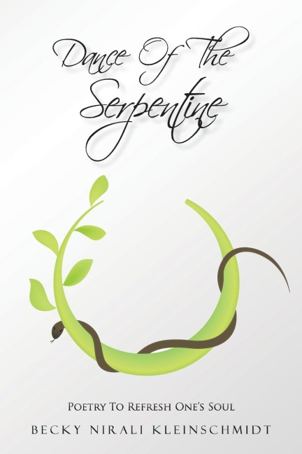 DANCE OF THE SERPENTINE: POETRY TO REFRESH ONES SOUL