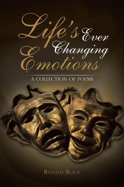 Lifes Ever Changing Emotions: A Collection of Poems