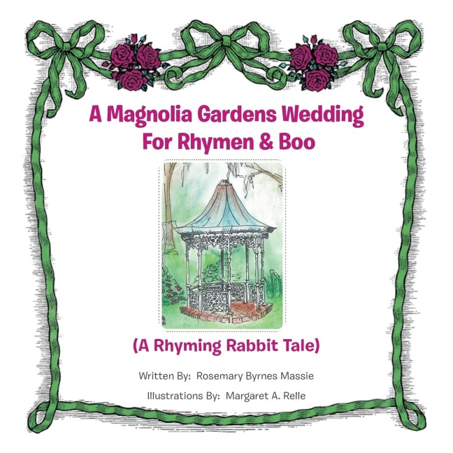 A Magnolia Gardens Wedding for Rhymen and Boo: A Rhyming Rabbit Tale