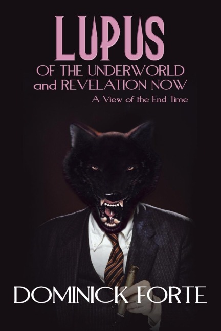 Lupus of the Underworld and Revelation Now: A View of the End Time