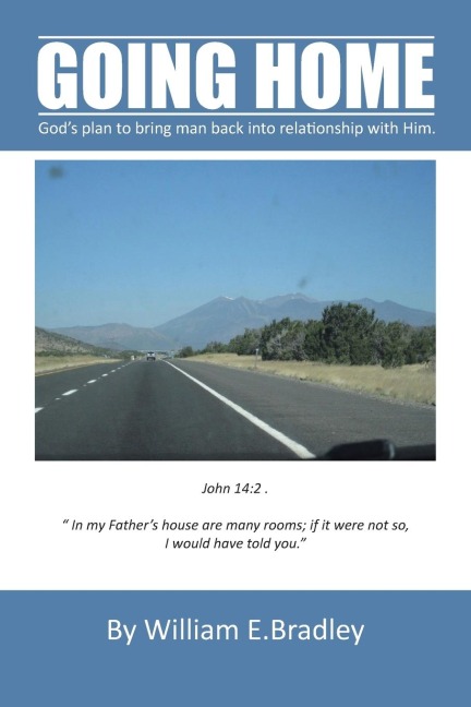 GOING HOME: Gods plan to bring man back into relationship with Him.