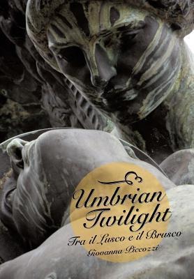 Umbrian Twilight: Tra Il Lusco E Il Brusco