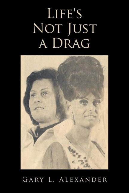 Lifes Not Just a Drag
