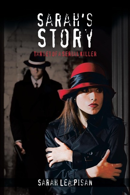 Sarahs Story: Target of a Serial Killer