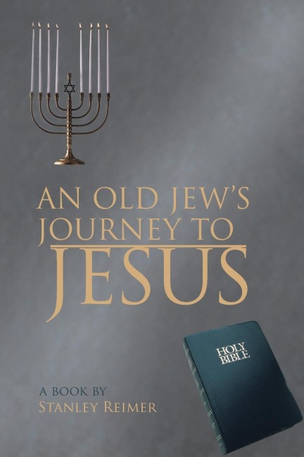 An Old Jews Journey to Jesus