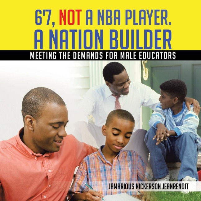 67, Not a NBA Player. a Nation Builder: Meeting the Demands for Male Educators