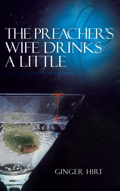 The Preachers Wife Drinks a Little