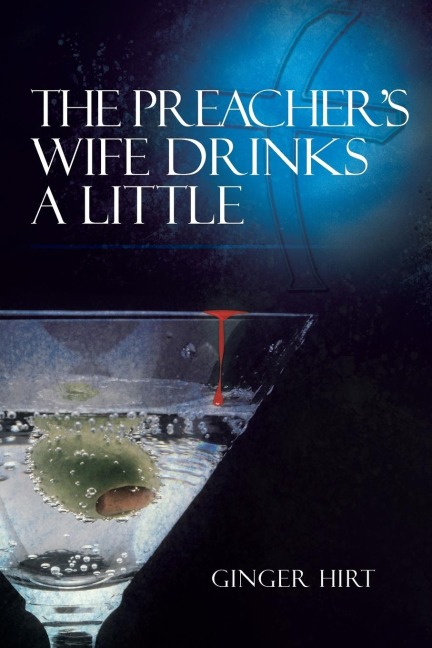 The Preachers Wife Drinks a Little