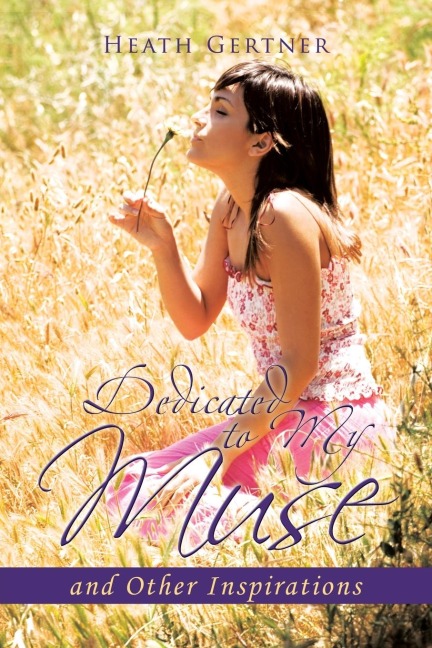 Dedicated to My Muse: And Other Inspirations