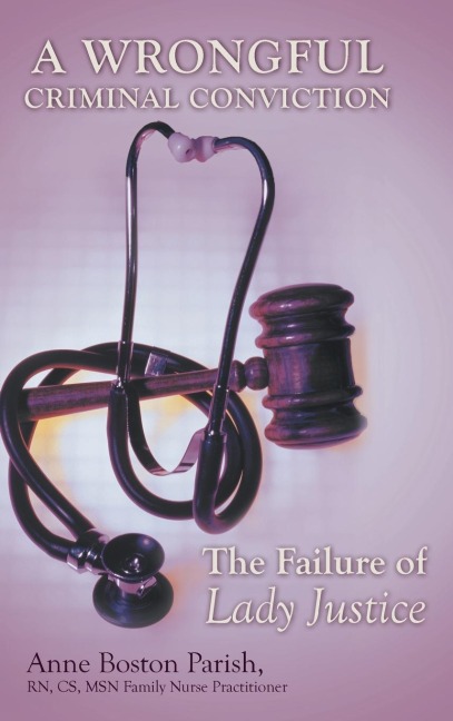 A Wrongful Criminal Conviction: The Failure of Lady Justice