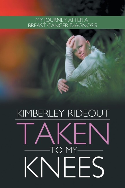 Taken to My Knees: My Journey After a Breast Cancer Diagnosis