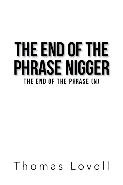 The End of the Phrase Nigger: The End of the Phrase (N)
