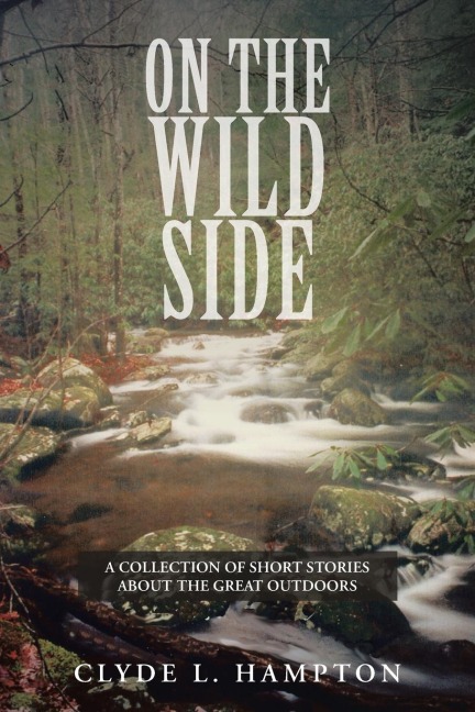 On the Wild Side: A Collection of Short Stories about the Great Outdoors