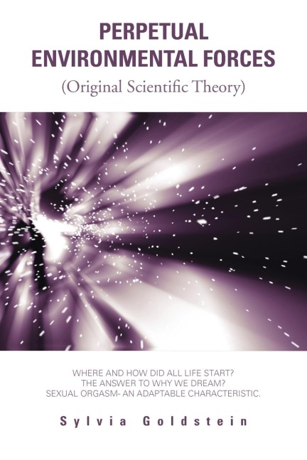 Perpetual Environmental Forces: (Original Scientific Theory)
