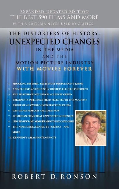 The Distorters of History: Unexpected Changes in the Media and the Motion Picture Industry with Movies Forever Expanded-Updated Edition