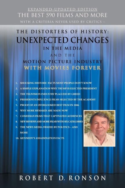The Distorters of History: Unexpected Changes in the Media and the Motion Picture Industry with Movies Forever Expanded-Updated Edition