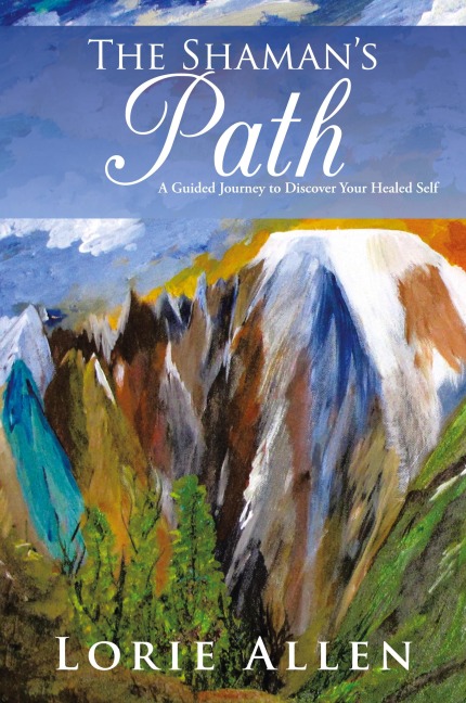 The Shamans Path: A Guided Journey to Discover Your Healed Self