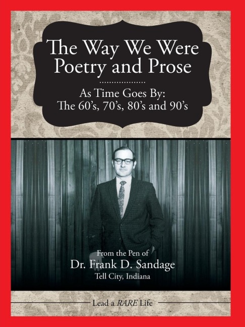 The Way We Were Poetry and Prose as Time Goes by: The 60s, 70s, 80s and 90s