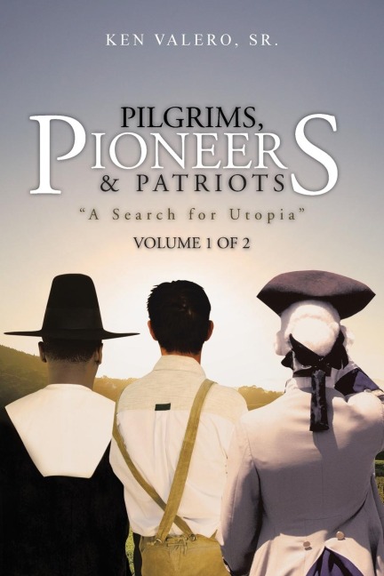 Pilgrims, Pioneers & Patriots: A Search for Utopia