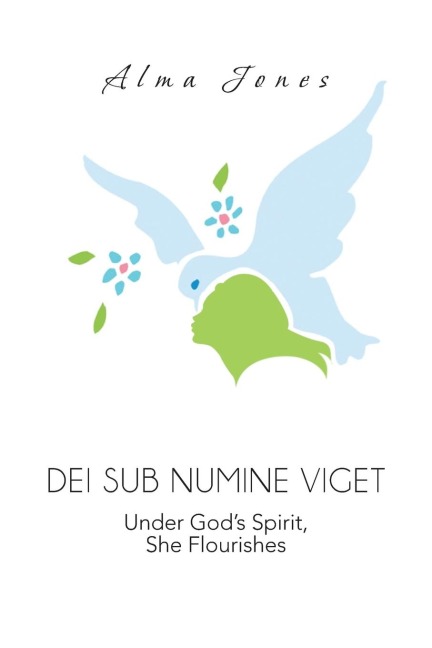 Dei Sub Numine Viget: Under Gods Spirit, She Flourishes