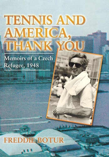 Tennis and America, Thank You Memoirs of a Czech Refugee, 1948