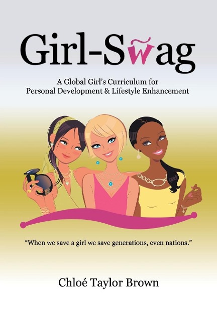 Girl-Swag: A Global Girls Curriculum for Personal Development & Lifestyle Enhancement