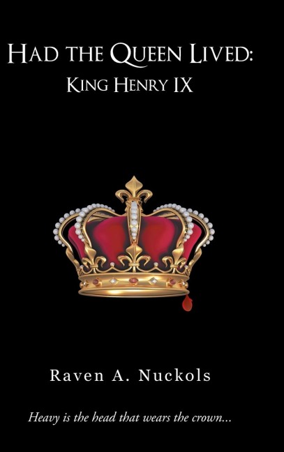 Had the Queen Lived: King Henry IX