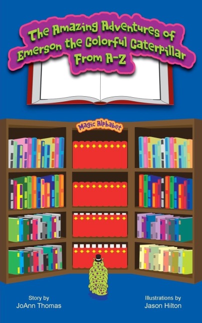 The Amazing Adventures of Emerson the Colorful Caterpillar from A-Z