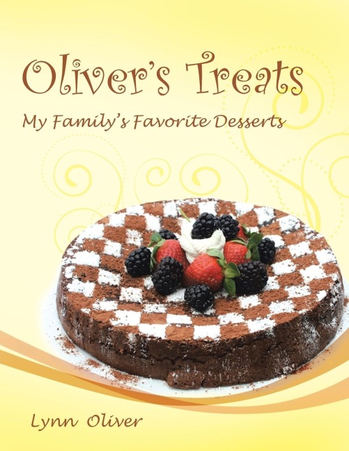 Olivers Treats: My Familys Favorite Desserts