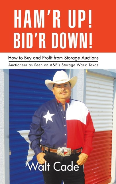 Hamr Up! Bidr Down!: How to Buy and Sell at Storage Auctions