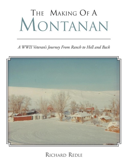 The Making of a Montanan: A WWII Veterans Journey from Ranch to Hell