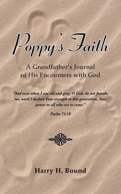 Poppys Faith: A Grandfathers Journal of His Encounters with God