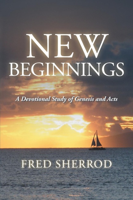 New Beginnings: A Devotional Study of Genesis and Acts
