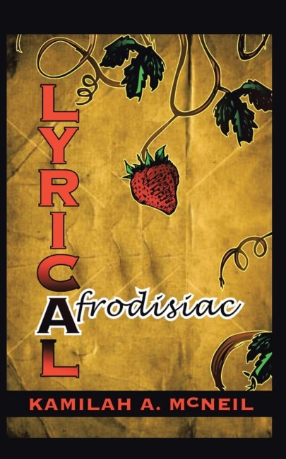 Lyrical Afrodisiac Erotic Poems and Vignettes