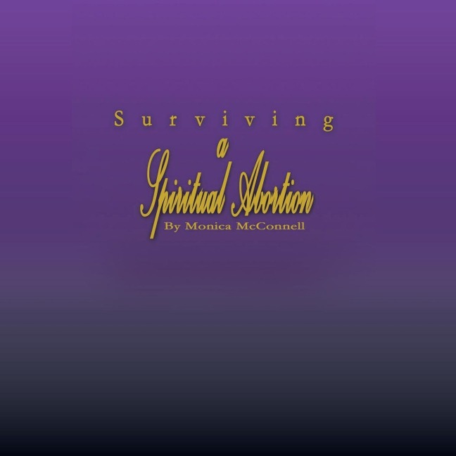 Surviving a Spiritual Abortion