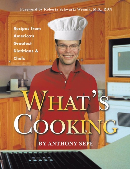 Whats Cooking: Recipes from Americas Greatest Dietitians & Chefs