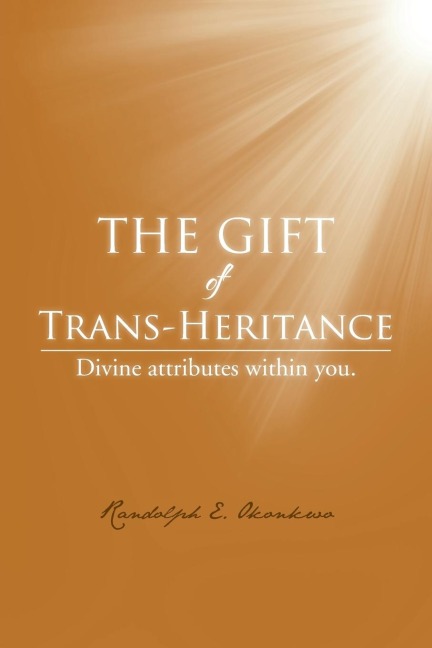 The Gift of Trans-Heritance: Divine Attributes Within You.