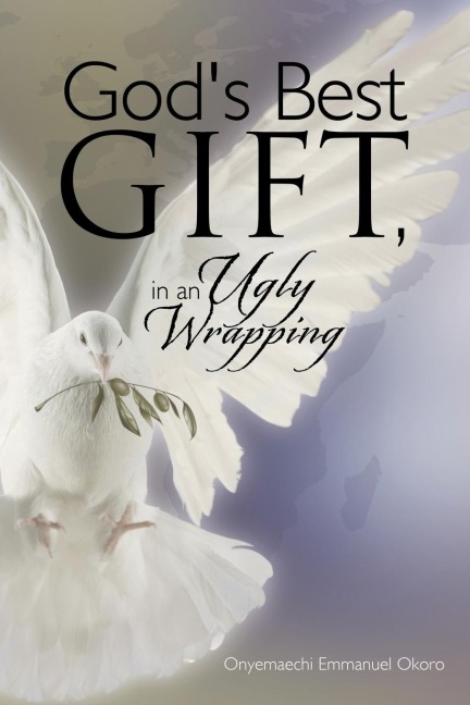 God's Best Gift, in an Ugly Wrapping