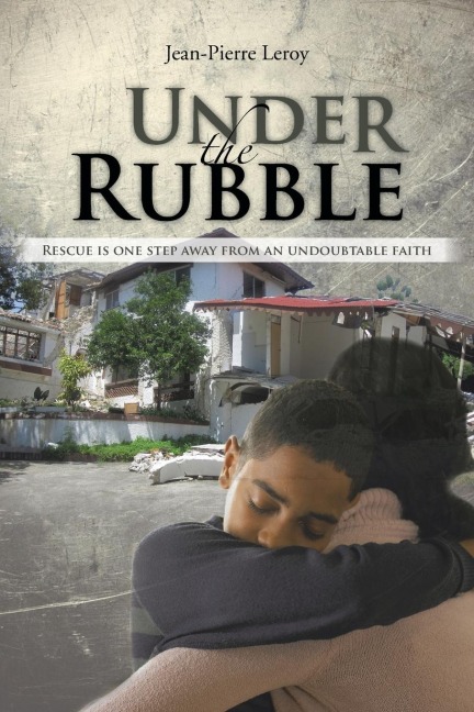 Under the Rubble: Rescue Is One Step Away from an Undoubtable Faith