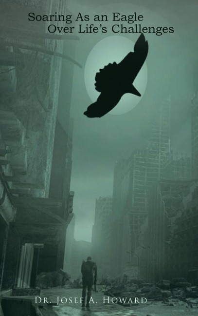 Soaring as an Eagle Over Lifes Challenges