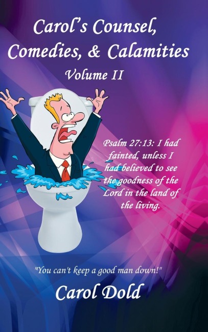 Carols Counsel, Comedies, & Calamities: Volume II