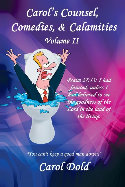 Carols Counsel, Comedies, & Calamities: Volume II