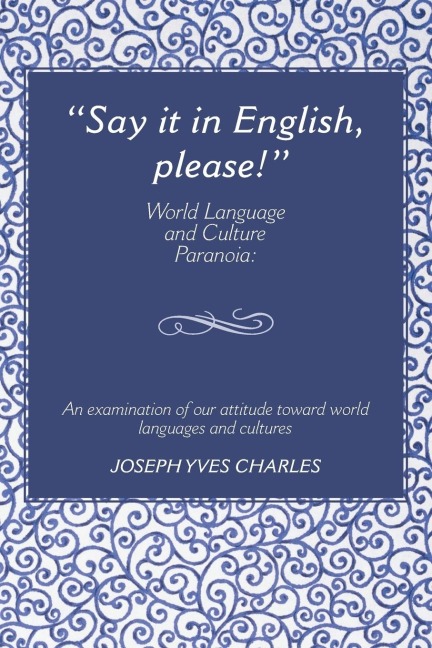 Say It in English, Please!: World Language and Culture Paranoia