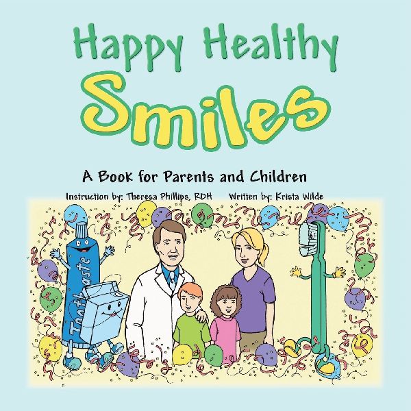 Happy Healthy Smiles: A Book for Parents and Children