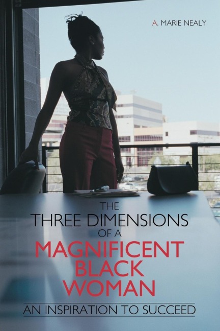 The Three Dimensions of a Magnificent Black Woman: An Inspiration to Succeed