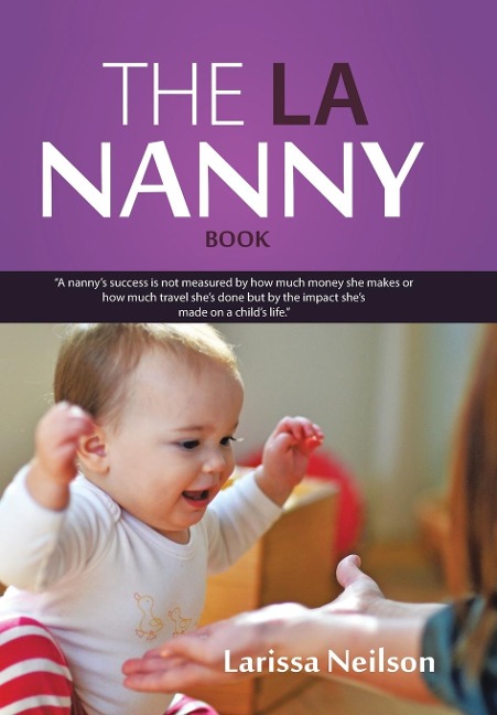 The LA Nanny Book: A Book for Nannies and Parents