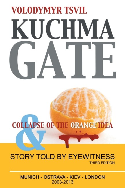Kuchmagate: And Collapse of the Orange Idea