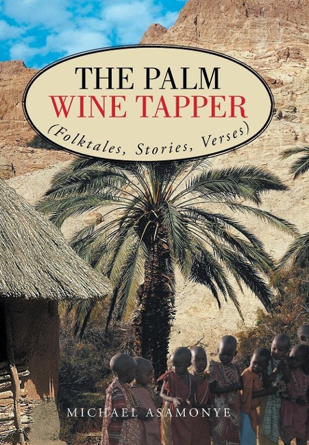 The Palm Wine Tapper: (Folktales, Stories, Verses)