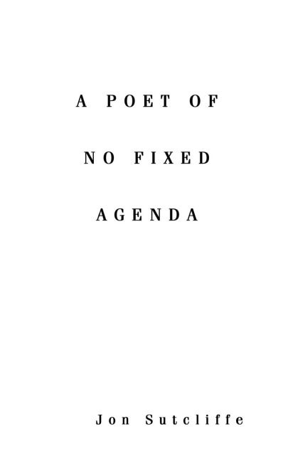 A Poet of No Fixed Agenda